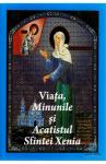 Viața, Minunile și Acatistul Sfintei Xenia