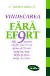 Vindecarea fără efort. Află 9 secrete simple care te vor ajuta să fii mai sănătos, mai suplu și să te simți mai bine