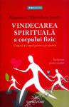 Vindecarea spirituală a corpului fizic. Vindecă-ți corpul pentru a fi sănătos