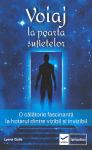 Voiaj la poarta sufletelor: O călătorie fascinantă la hotarul dintre vizibil și invizibil