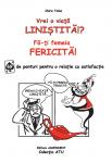 Vrei o viață liniștită!? Fă-ți femeia fericită! 69 de ponturi pentru o relație cu satisfacție