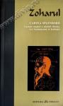 ZOHARUL - Cartea splendorii. Lucrare majoră a misticii ebraice, text fundamental al Kabbalei