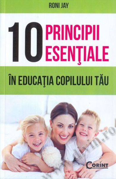 10 principii esențiale în educația copilului tău