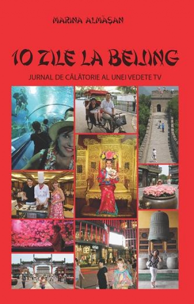 10 zile la Beijing. Jurnal de călătorie al unei vedete TV