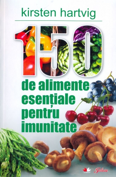 150 de alimente esențiale pentru imunitate