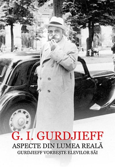 Aspecte din lumea reală: Gurdjieff vorbește elevilor săi