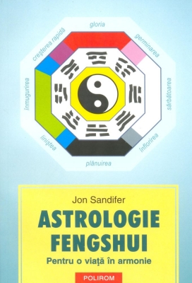Astrologie Fengshui. <i>Pentru o viață în armonie</i>