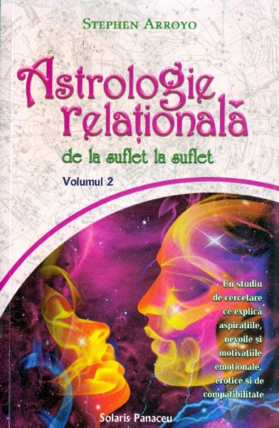 Astrologie relațională de la suflet la suflet. Vol. 2
