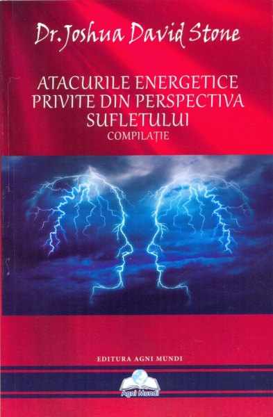 Atacurile energetice privite din perspectiva sufletului (compilație)