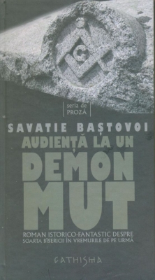 Audiență la un demon mut: roman istorico-fantastic despre soarta Bisericii în vremurile de pe urmă