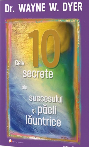 Cele 10 secrete ale succesului și păcii lăuntrice