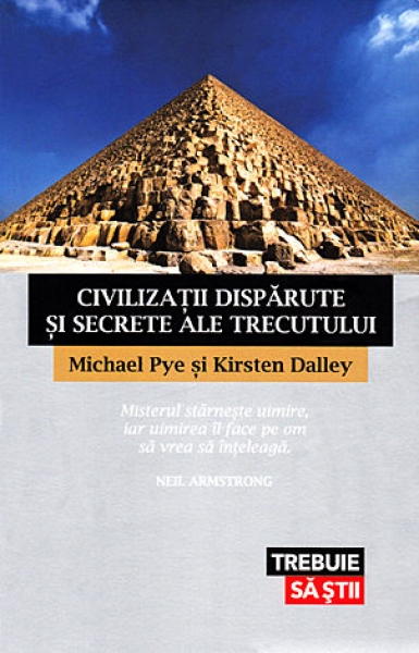 Civilizații dispărute și secrete ale trecutului