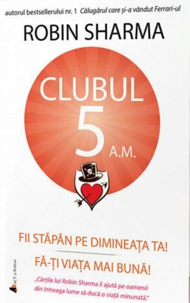 Clubul 5 a.m.: Fii stăpân pe dimineața ta! Fă-ți viața mai bună!