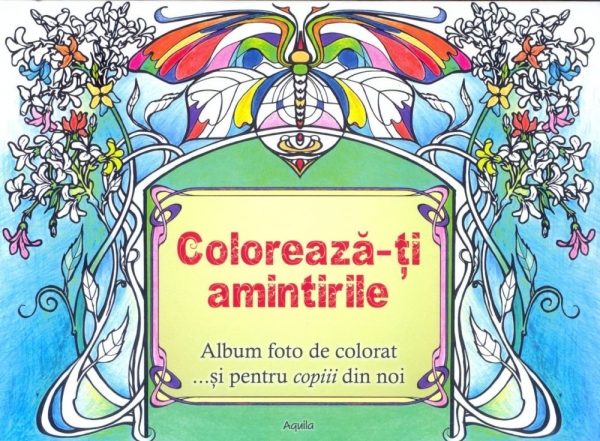 Coloreaza-ti amintirile: Album foto de colorat...si pentru copiii din noi