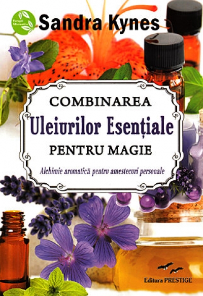 Combinarea uleiurilor esențiale pentru magie: Alchimie aromatică pentru amestecuri personale