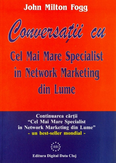 Conversații cu cel mai mare specialist în Network Marketing din Lume