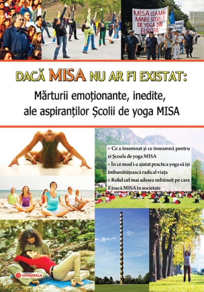 Dacă MISA nu ar fi existat: Mărturii emoționante, inedite, ale aspiranților Școlii de yoga MISA