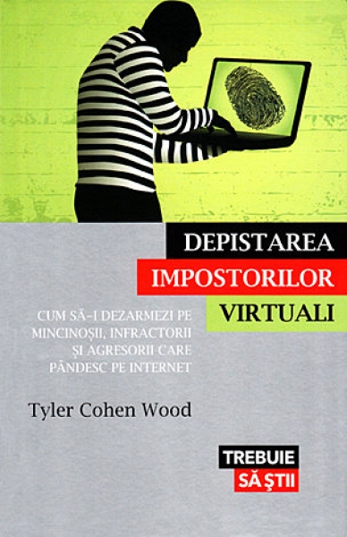 Depistarea impostorilor virtuali: cum să-i dezarmezi pe mincinoșii, infractorii și agresorii care pândesc pe internet