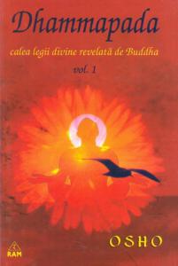 Dhammapada. Vol. 1. Calea legii divine relevata de Buddha