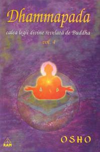 Dhammapada. Vol. 4. Calea legii divine relevata de Buddha