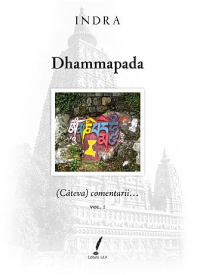 Dhammapada, vol. 1. (Câteva) comentarii...