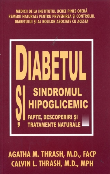 Diabetul și sindromul hipoglicemic. Fapte, descoperiri și tratamente naturale