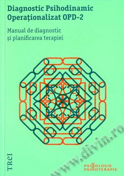 Diagnostic Psihodinamic Operaționalizat OPD-2. Manual de diagnostic și planificarea terapiei