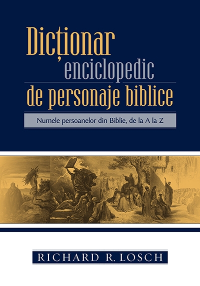 Dicționar enciclopedic de personaje biblice. Numele persoanelor din Biblie de la A la Z