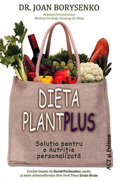 Dieta plantplus. Soluția pentru o nutriție personalizată