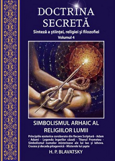 Doctrina secretă, vol. 4. 	 Sinteză a științei, religiei și filozofiei