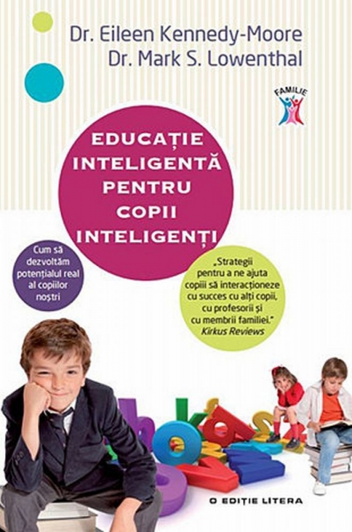 Educație inteligentă pentru copii inteligenți: cum să dezvoltăm potențialul real al copiilor noștri