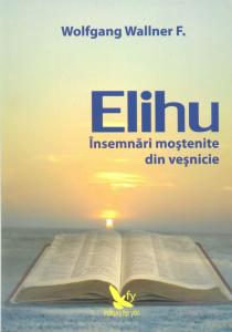 Elihu. Însemnari mostenite din veșnicie