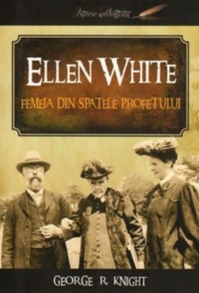 Ellen White: femeia din spatele profetului