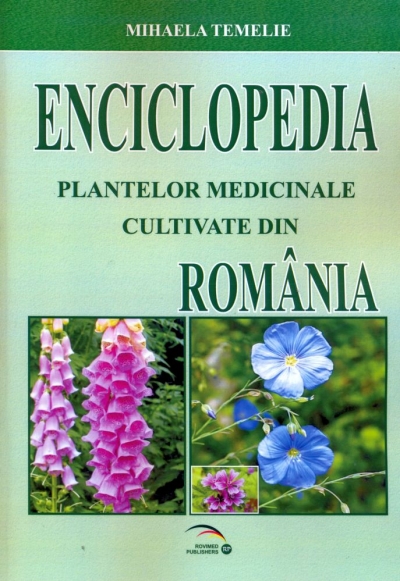 Enciclopedia plantelor medicinale cultivate din România