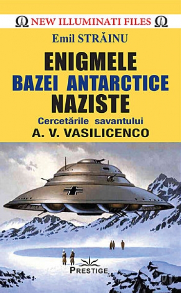 Enigmele bazei antarctice naziste: Cercetările savantului A. V. Vasilicenko