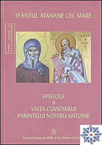 Epistole și viața cuviosului părintelui nostru Antonie Atanasie cel Mare