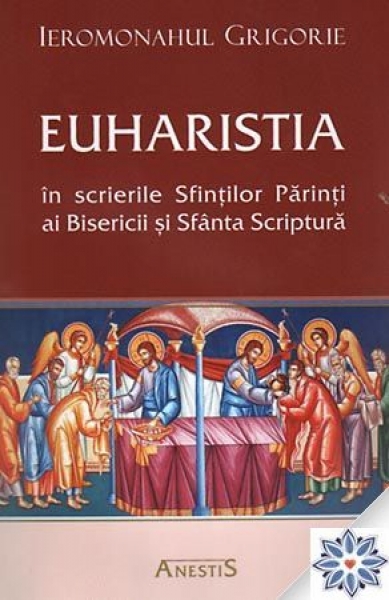 Euharistia în scrierile Sfinților Părinți ai Bisericii și Sfânta Scriptură