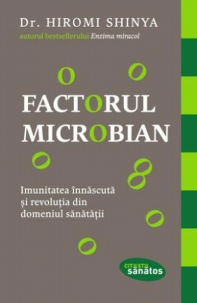 Factorul microbian: Imunitatea innascuta si revolutia din domeniul sanatatii