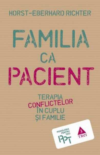 Familia ca pacient: Terapia conflictelor în cuplu si familie