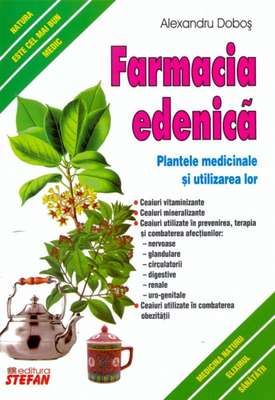 Farmacia edenică. Plantele medicinale și utilizarea lor