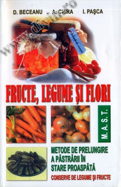 Fructe, legume și flori. Metode de prelungire a păstrării în stare proaspătă. Conserve de legume și fructe