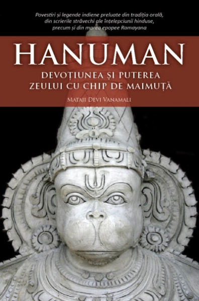 Hanuman. Devoțiunea și puterea zeului cu chip de maimuță