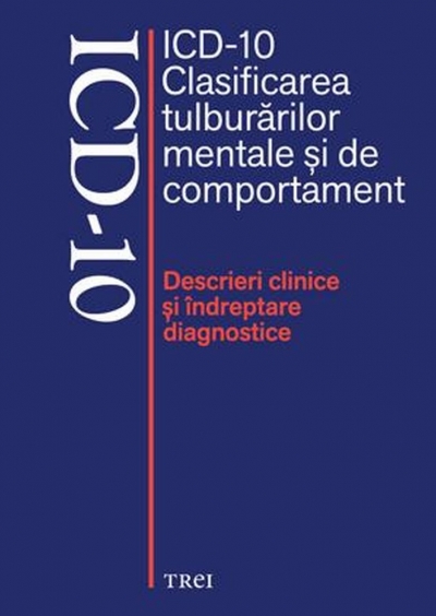 ICD-10 Clasificarea tulburărilor mentale și de comportament: Descrieri clinice și îndreptare diagnostice