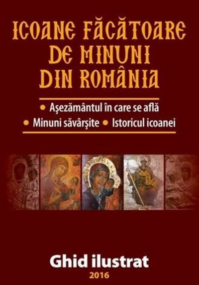 Icoane făcătoare de minuni din România: ghid ilustrat