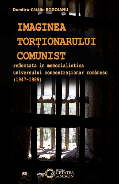 Imaginea torționarului comunist reflectată în memorialistica universului concentraționar românesc (1947-1989)