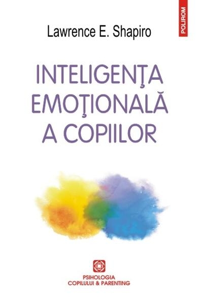 Inteligența emoțională a copiilor. Jocuri și recomandări pentru un EQ ridicat