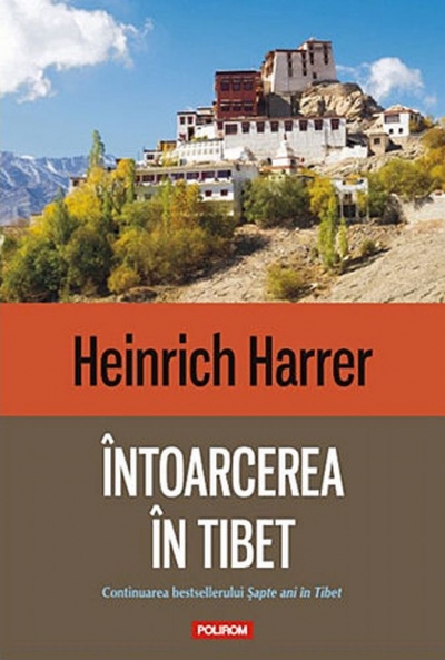 Întoarcerea în Tibet: continuarea bestsellerului Șapte ani în Tibet
