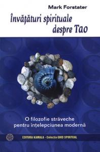 Învățături spirituale despre Tao: <i>o filozofie străveche pentru o înțelepciune modernă</i>