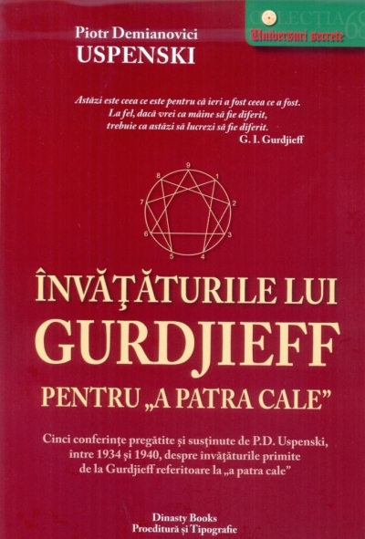 Învățăturile lui Gurdjieff pentru A patra cale: Cinci conferințe pregătite și sustinuțe de P. D. Uspenski, între 1934 și 1940, despre învățăturile primite de la Gurdjieff referitoare la A patra cale
