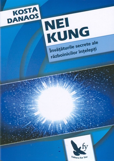 Nei Kung. Învățăturile secrete ale războinicilor înțelepți